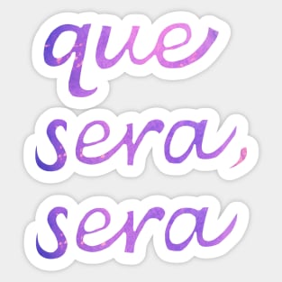 Que sera, sera Sticker